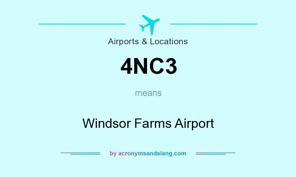 What does 4NC3 mean? It stands for Windsor Farms Airport