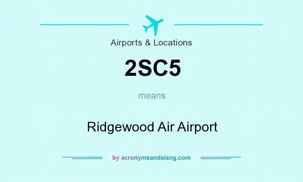 What does 2SC5 mean? It stands for Ridgewood Air Airport