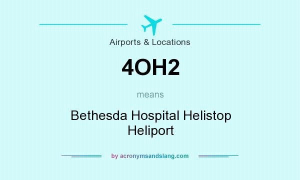 What does 4OH2 mean? It stands for Bethesda Hospital Helistop Heliport