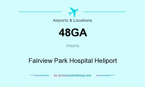 What does 48GA mean? It stands for Fairview Park Hospital Heliport