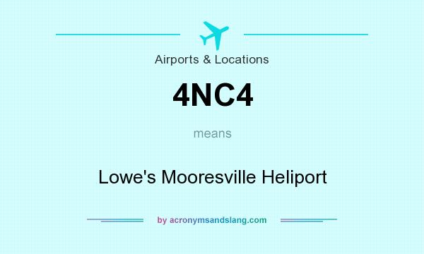 What does 4NC4 mean? It stands for Lowe`s Mooresville Heliport