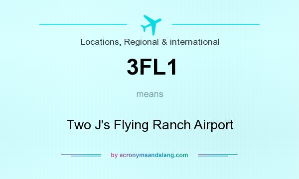 What does 3FL1 mean? It stands for Two J`s Flying Ranch Airport