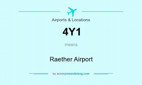 What does 4Y1 mean? It stands for Raether Airport