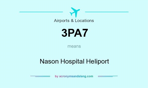 What does 3PA7 mean? It stands for Nason Hospital Heliport