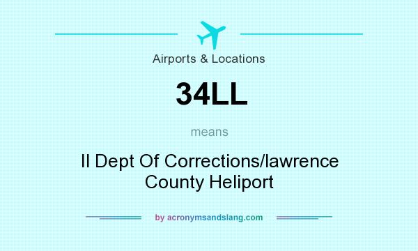 What does 34LL mean? It stands for Il Dept Of Corrections/lawrence County Heliport