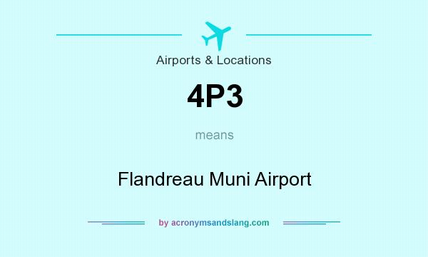 What does 4P3 mean? It stands for Flandreau Muni Airport