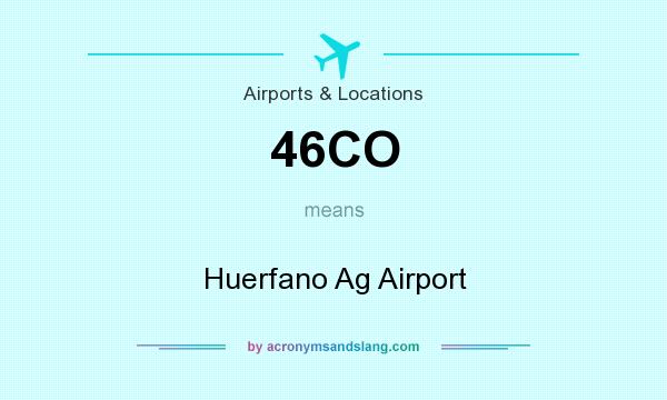What does 46CO mean? It stands for Huerfano Ag Airport