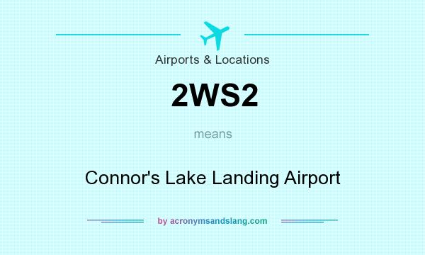 What does 2WS2 mean? It stands for Connor`s Lake Landing Airport