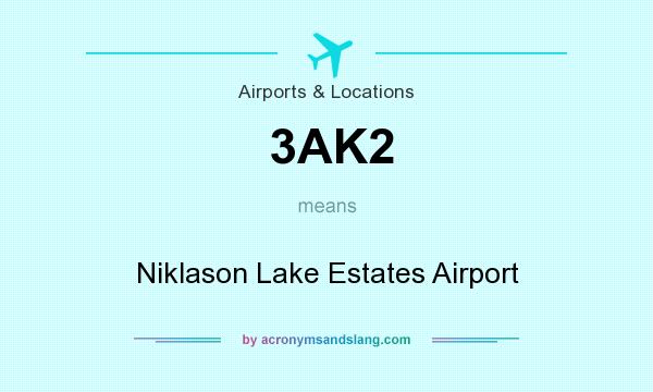 What does 3AK2 mean? It stands for Niklason Lake Estates Airport
