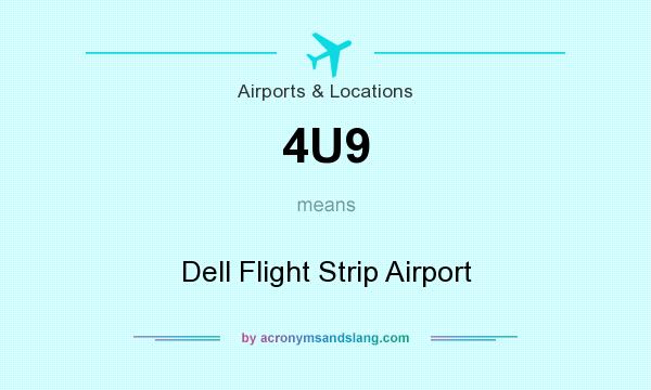 What does 4U9 mean? It stands for Dell Flight Strip Airport