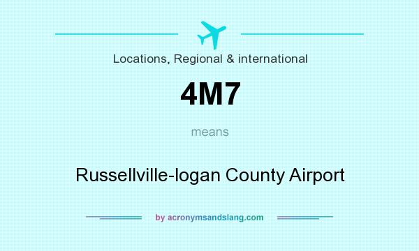 What does 4M7 mean? It stands for Russellville-logan County Airport