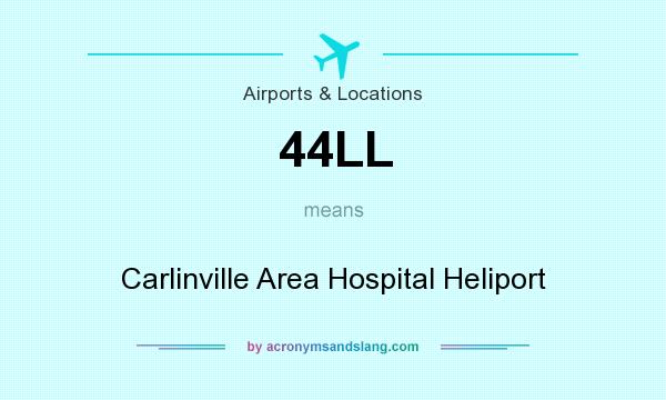 What does 44LL mean? It stands for Carlinville Area Hospital Heliport