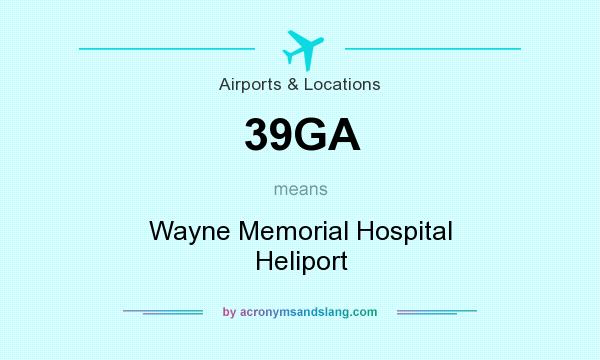 What does 39GA mean? It stands for Wayne Memorial Hospital Heliport