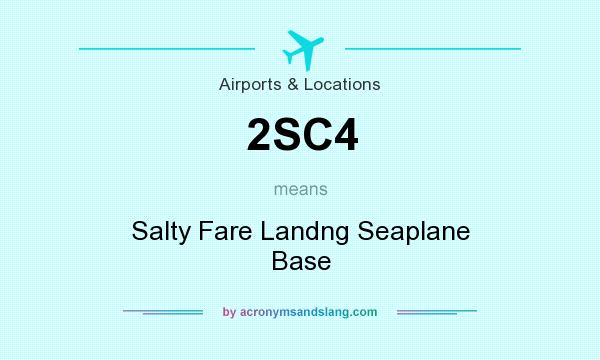 What does 2SC4 mean? It stands for Salty Fare Landng Seaplane Base