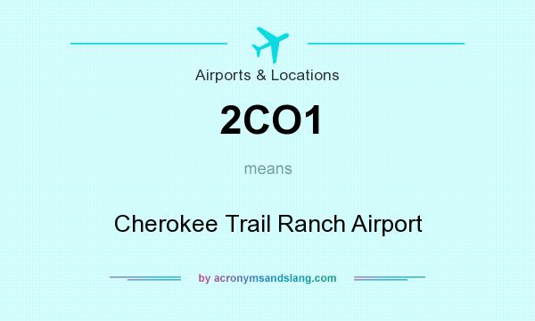 What does 2CO1 mean? It stands for Cherokee Trail Ranch Airport