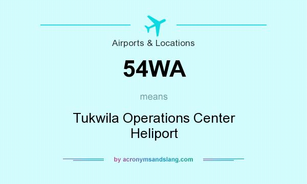 What does 54WA mean? It stands for Tukwila Operations Center Heliport