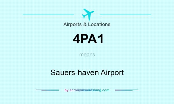 What does 4PA1 mean? It stands for Sauers-haven Airport