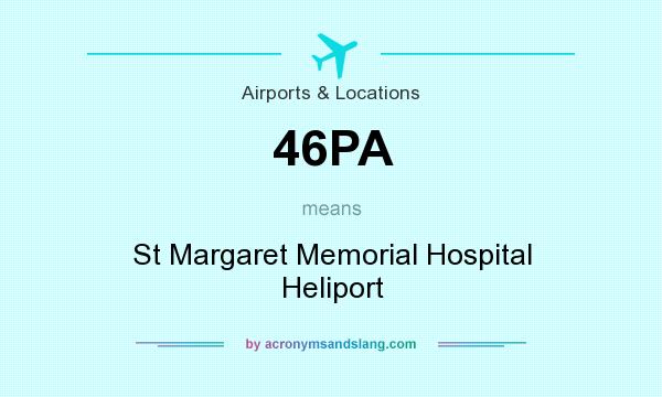 What does 46PA mean? It stands for St Margaret Memorial Hospital Heliport