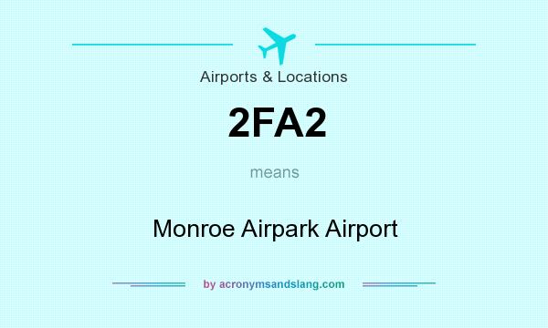 What does 2FA2 mean? It stands for Monroe Airpark Airport