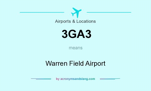 What does 3GA3 mean? It stands for Warren Field Airport