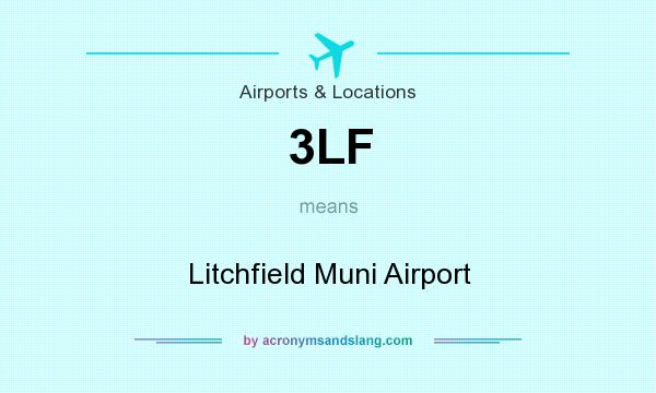 What does 3LF mean? It stands for Litchfield Muni Airport