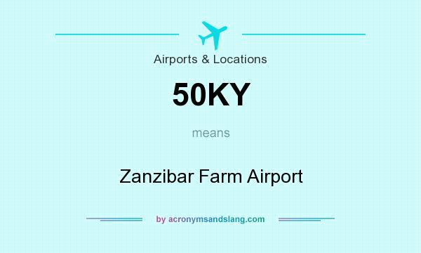 What does 50KY mean? It stands for Zanzibar Farm Airport