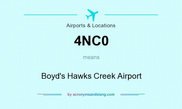What does 4NC0 mean? It stands for Boyd`s Hawks Creek Airport