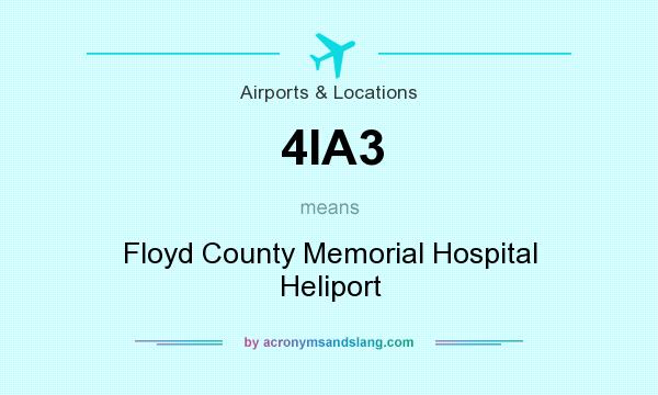 What does 4IA3 mean? It stands for Floyd County Memorial Hospital Heliport