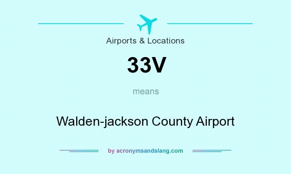 What does 33V mean? It stands for Walden-jackson County Airport