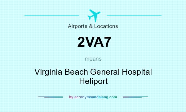 What does 2VA7 mean? It stands for Virginia Beach General Hospital Heliport