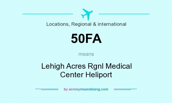 What does 50FA mean? It stands for Lehigh Acres Rgnl Medical Center Heliport