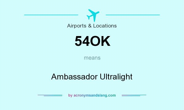 What does 54OK mean? It stands for Ambassador Ultralight