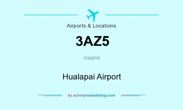 What does 3AZ5 mean? It stands for Hualapai Airport