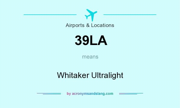 What does 39LA mean? It stands for Whitaker Ultralight