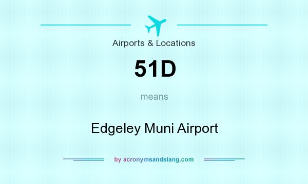 What does 51D mean? It stands for Edgeley Muni Airport