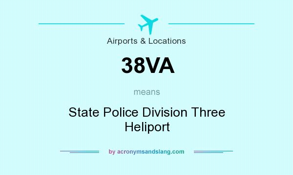 What does 38VA mean? It stands for State Police Division Three Heliport