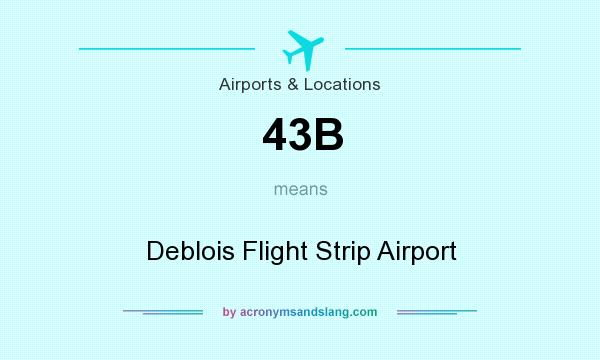 What does 43B mean? It stands for Deblois Flight Strip Airport