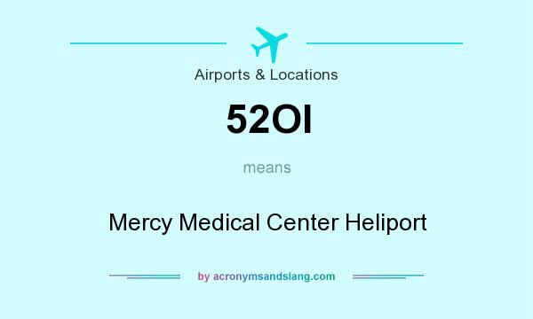 What does 52OI mean? It stands for Mercy Medical Center Heliport