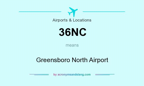 What does 36NC mean? It stands for Greensboro North Airport