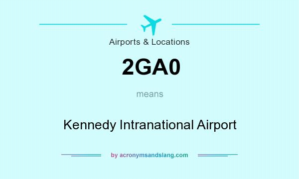 What does 2GA0 mean? It stands for Kennedy Intranational Airport