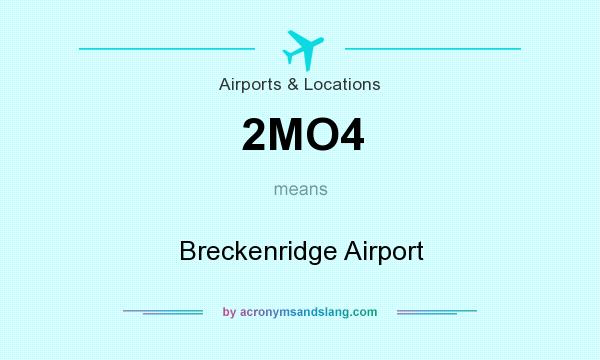 What does 2MO4 mean? It stands for Breckenridge Airport