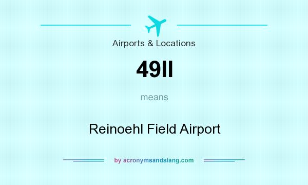 What does 49II mean? It stands for Reinoehl Field Airport