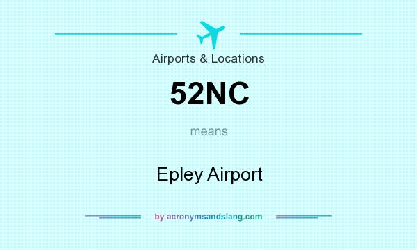 What does 52NC mean? It stands for Epley Airport