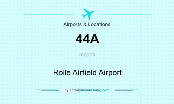 What does 44A mean? It stands for Rolle Airfield Airport