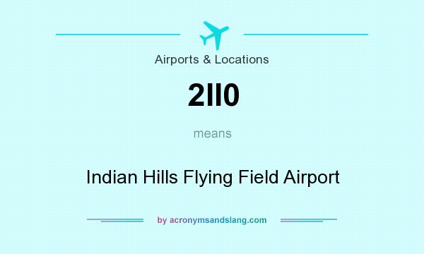What does 2II0 mean? It stands for Indian Hills Flying Field Airport