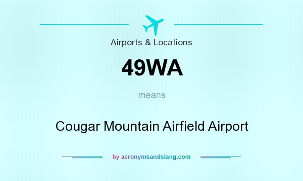 What does 49WA mean? It stands for Cougar Mountain Airfield Airport