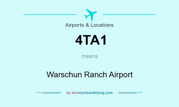 What does 4TA1 mean? It stands for Warschun Ranch Airport