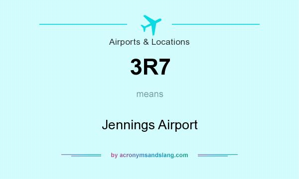 What does 3R7 mean? It stands for Jennings Airport