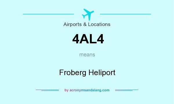 What does 4AL4 mean? It stands for Froberg Heliport