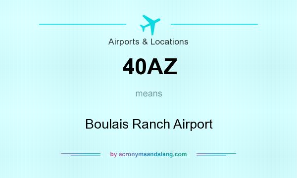 What does 40AZ mean? It stands for Boulais Ranch Airport